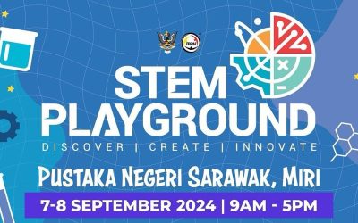 STEM Playground Miri! Sertai kami pada 7-8 September 2024, di Pustaka Negeri Sarawak, Miri